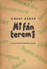 O. Nagy Gábor: Mi fán terem